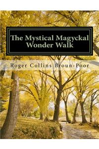 The Mystical Magyckal Wonder Walk