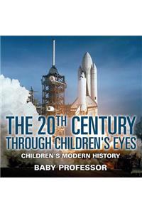 The 20th Century through Children's Eyes Children's Modern History