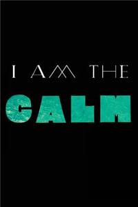 I Am The Calm