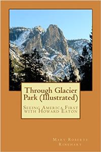 Through Glacier Park (Illustrated): Seeing America First with Howard Eaton