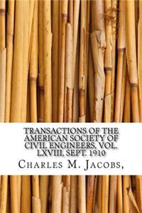 Transactions of the American Society of Civil Engineers, vol. LXVIII, Sept. 1910