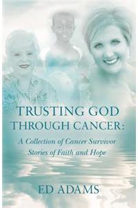 Trusting God Through Cancer