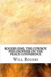 Rogers-isms, the Cowboy Philosopher on the Peace Conference