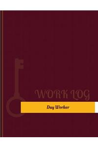 Day Worker Work Log: Work Journal, Work Diary, Log - 131 pages, 8.5 x 11 inches