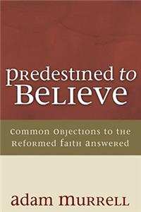 Predestined to Believe