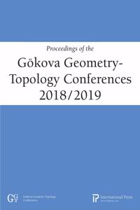 Proceedings of the Goekova Geometry-Topology Conferences, 2018/2019