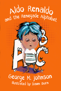 Aldo Renaldo and the Renegade Alphabet