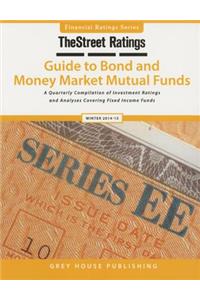 Thestreet Ratings Guide to Bond & Money Market Mutual Funds, Winter 14/15