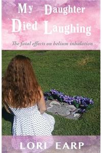 My Daughter Died Laughing