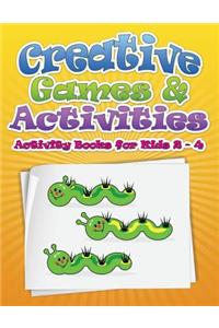 Creative Games & Activities (Activity Books for Kids 2 - 4)