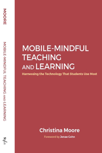Mobile-Mindful Teaching and Learning