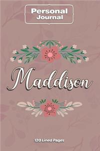 Maddison Notebook Journal Personal Diary Personalized Name 120 pages Lined (6x9 inches) (15x23cm)