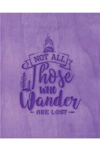 Not All Those Who Wander Are Lost