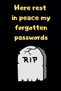 Here rest in peace my forgotten password
