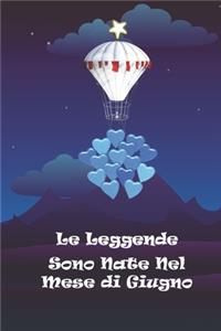 Le Leggende Sono Nate Nel Mese di Giugno