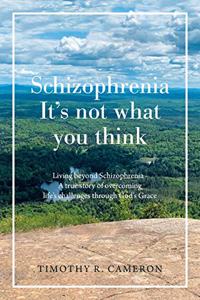 Schizophrenia - It's Not What You Think