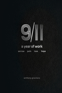 9/11 a Year of Work, Sorrow, Pain, Loss, Hope