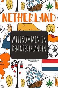 Willkommen in den Niederlanden