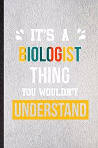 It's a Biologist Thing You Wouldn't Understand