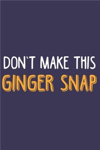 Don't make this Ginger snap