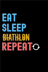 Eat, Sleep, Biathlon, Repeat Notebook - Biathlon Funny Gift