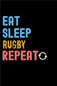 Eat, Sleep, Rugby, Repeat Notebook - Rugby Funny Gift