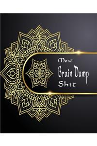 Most Brain Dump Shit