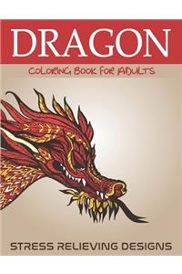 Dragon Coloring Book for Adults Stress Relieving Designs