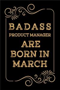 Badass Product Manager Are Born in March