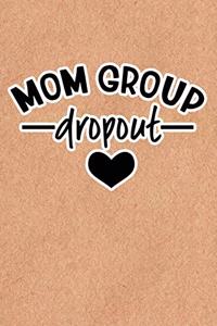 Mom Group Dropout: Recycled Paper Print Sassy Mom Journal / Snarky Notebook