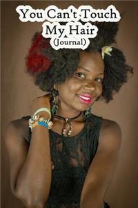 Please Don't Touch My Magical Hair