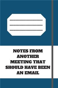 Notes from Another Meeting That Should Have Been an Email