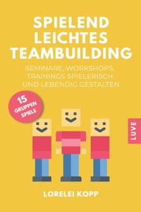 Spielend leichtes Teambuilding