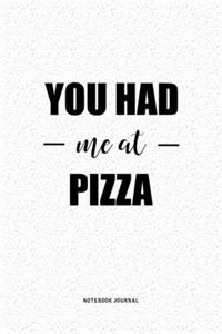 You Had Me At Pizza