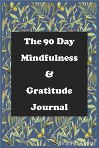 The 90 Day Mindfulness & Gratitude Journal