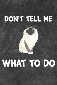 Don't Tell Me What To Do Notebook Journal