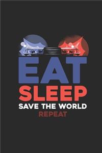 Eat Sleep Save The World Repeat