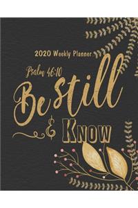 2020 Weekly Planner - Be still and know