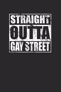 Straight Outta Gay Street 120 Page Notebook Lined Journal