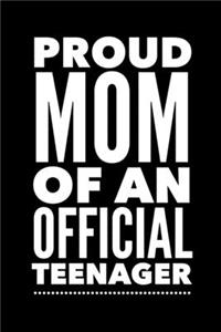 Proud Mom Of An Official Teenager