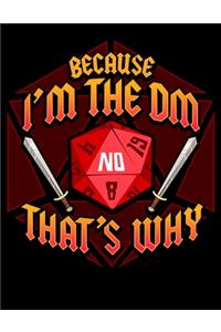 Because I'm The DM That's Why