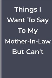 Things I Want To Say To My Mother-In-Law But Can't