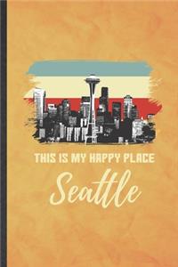 This Is My Happy Place Seattle