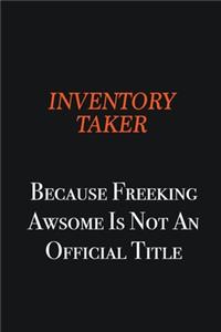Inventory Taker because freeking awsome is not an official title