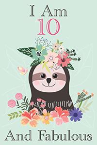 Sloth Journal I Am 10 & Fabulous