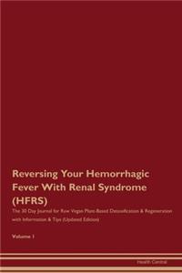 Reversing Your Hemorrhagic Fever With Renal Syndrome (HFRS)