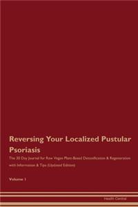 Reversing Your Localized Pustular Psoriasis