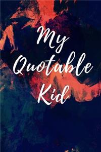My Quotable Kid
