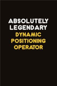 Absolutely Legendary Dynamic Positioning Operator