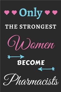 Only the Strongest Women Become Pharmacists